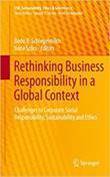 Rethinking Business Responsibility in a Global Context: Challenges to  Corporate Social Responsibility, Sustainability and Ethics (CSR,  Sustainability, Ethics & Governance): Schlegelmilch, Bodo B., Szőcs, Ilona:  9783030342609: Amazon.com: Books